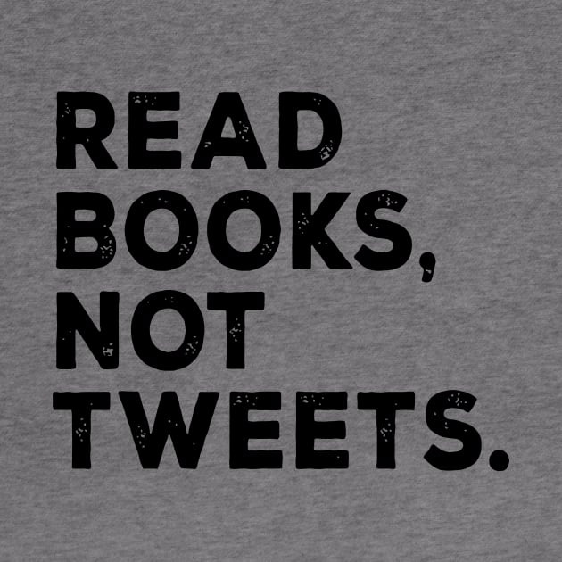 Read Books Not Tweets by Cutepitas